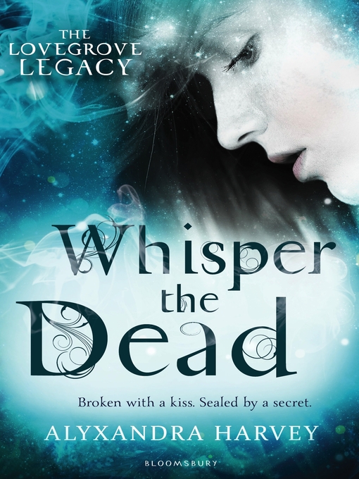 Title details for Whisper the Dead by Alyxandra Harvey - Available